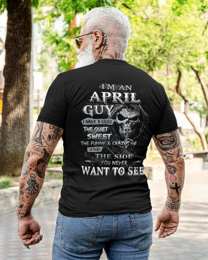April - I'm An April Guy I Have 3 Sides The Quiet & The Funny & Crazy And The Side You Never Want To See - Gift For Man - TLEE04 (SKU07-60-04)