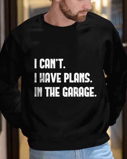I Can’t. I Have Plans. In The Garage. - Gift For Mechanic - TLEE (SKUM08-D02)