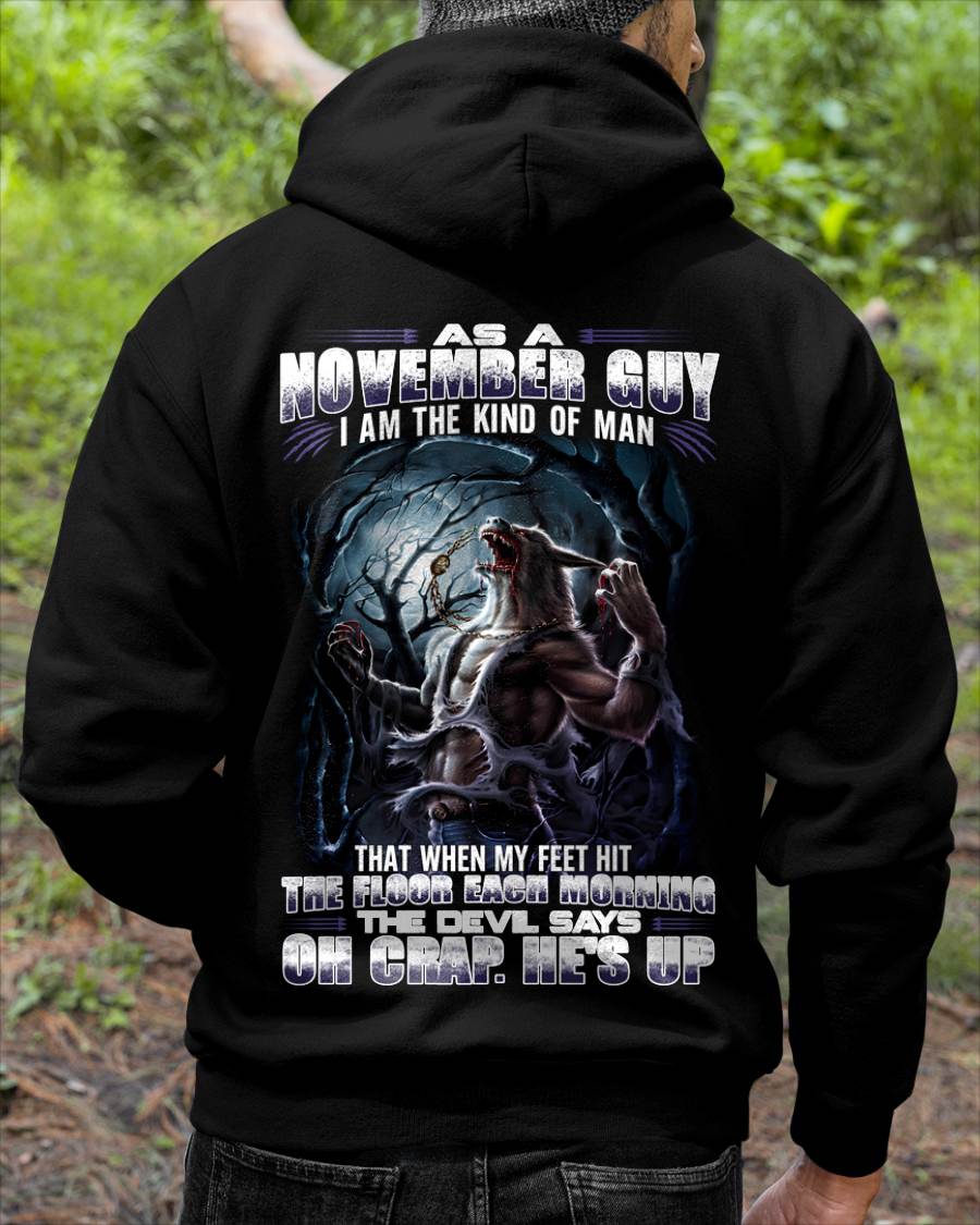 November - "As A November Guy I Am The Kind Of Man That When My Feet Hit The Floor Each Morning The Devil Says Oh Crap. He’s Up" - Gift For Man - TLEE11 (SKU08-80-11)