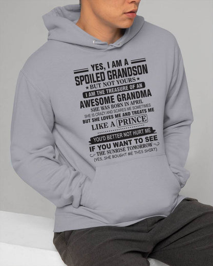 APRIL - YES, I AM A SPOILED GRANDSON BUT NOT YOURS I AM THE TREASURE OF AN AWESOME GRANDMA - FROM GRANDMA - TLEE04 (SKU10-57-04)