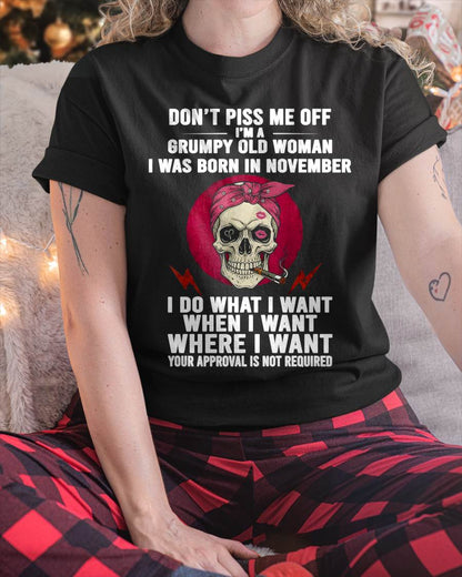 NOVEMBER - DON’T PISS ME OFF I’M A GRUMPY OLD WOMAN - FOR WOMEN - TLEE11 (SKU26T-01138-11)