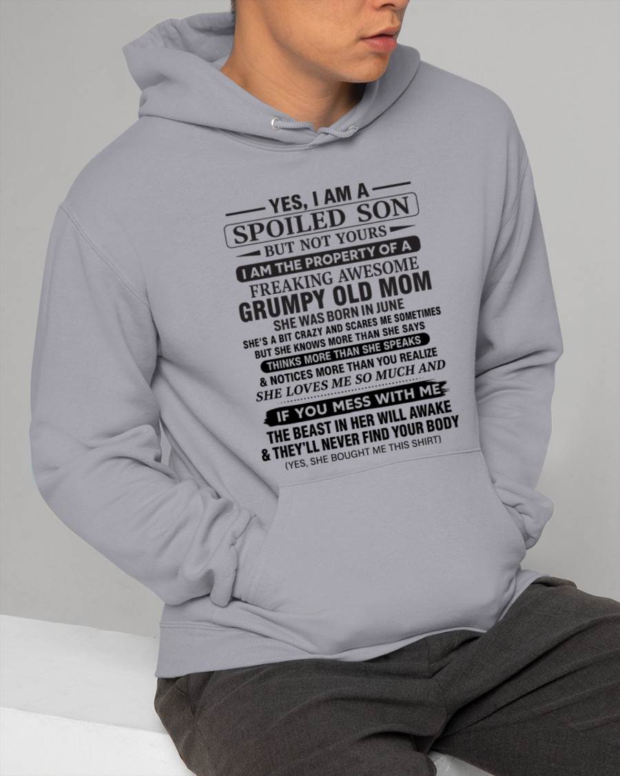 JUNE - YES, I AM A SPOILED SON BUT NOT YOURS  I AM THE PROPERTY OF A FREAKING AWESOME GRUMPY OLD MOM - FROM MOM - TLEE06 (SKU12-202-06)