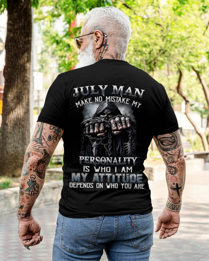 July Man Make No Mistake My Personality Is Who I Am My Attitude Depends On Who You Are - Gift For Man - TLEE07 (SKU08-83-07)