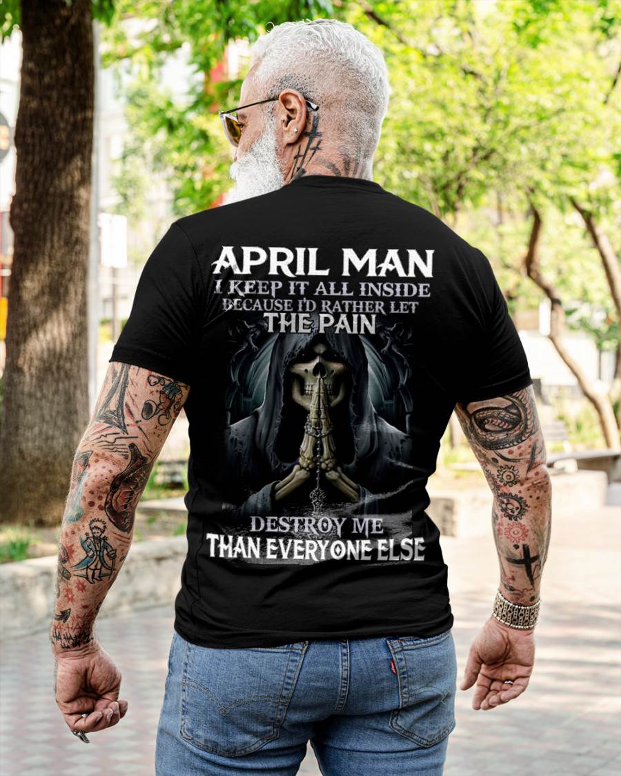 April - I Keep It All Inside Because I'd Rather Let The Pain Destroy Me Than Everyone Else - Gift For Man - TLEE04 (SKU08-81-04)
