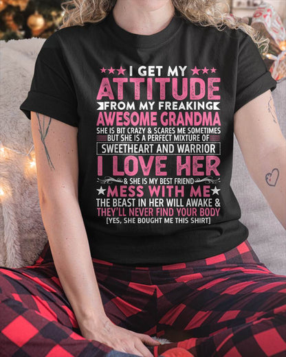 I GET MY ATTITUDE FROM MY FREAKING AWESOME GRANDMA - FROM GRANDMA - TLEE00 (SKU07-163-00)