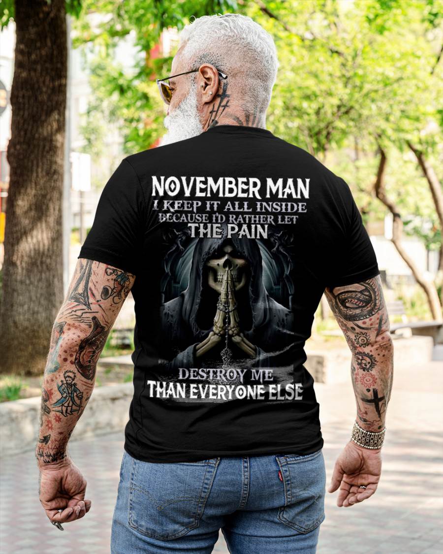 November - I Keep It All Inside Because I'd Rather Let The Pain Destroy Me Than Everyone Else - Gift For Man - TLEE11 (SKU08-81-11)