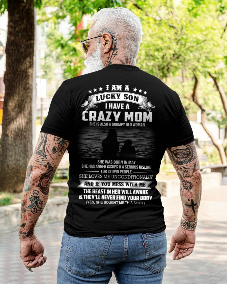May - I Am A Lucky Son I Have A Crazy Mom She Is Also A Grumpy Old Woman - Gift From Mom - TLEE05 (SKU09-20-05)