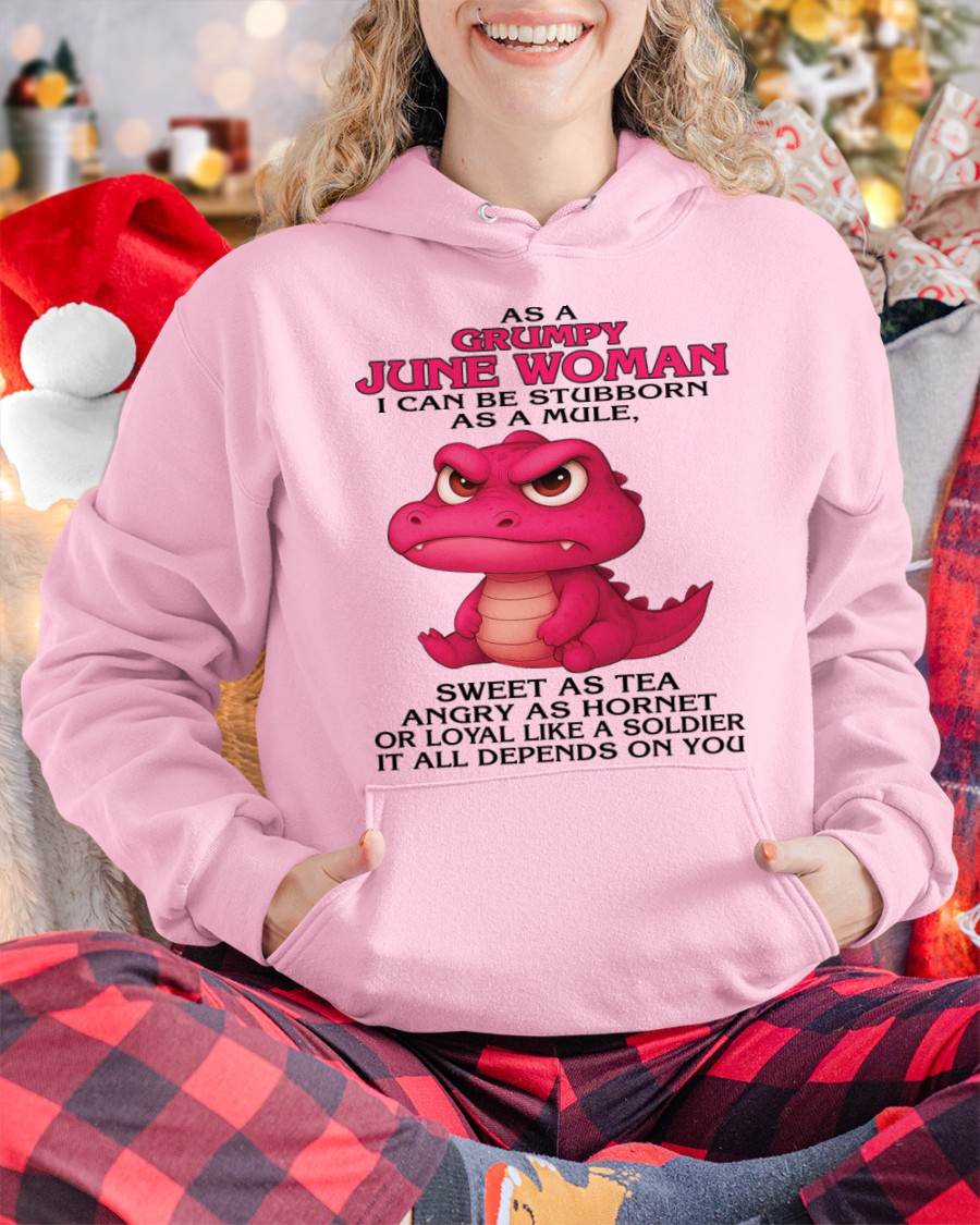 JUNE - AS A GRUMPY JUNE WOMAN I CAN BE STUBBORN AS A MULE - FOR WOMEN - TLEE06 (SKU09-31-06)