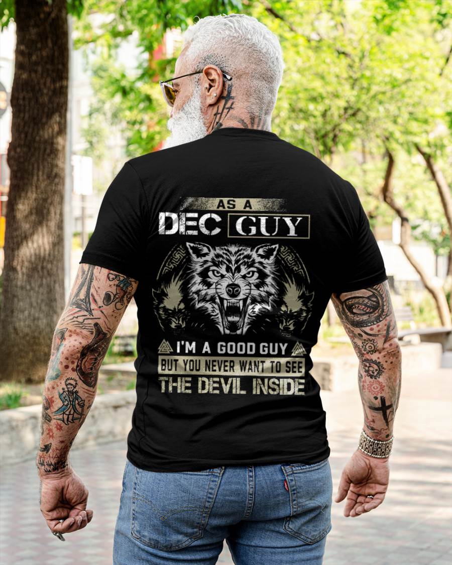 December - As A Dec Guy I'm A Good Guy But You Never Want To See The Devil Inside - Gift For Man - TLEE12 (SKU08-76-12)