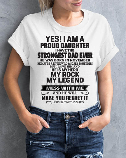 November - Yes! I Am A Proud Daughter I Have The Strongest Dad Ever - Gift From Dad - TLEE11 (SKU09-42-11)