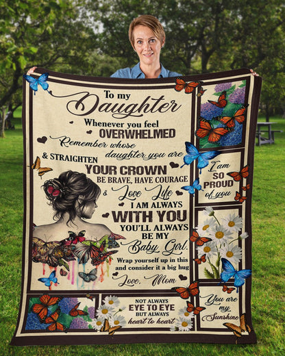 To My Daughter Whenever You Feel Overwhelmed - Gift For Daughter - from Mom Blanket