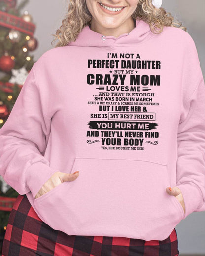 March - I'm Not A Perfect Daughter But My Crazy Mom Loves Me - Gift For Daughter From Mom - TLEE03 (SKU07-57-03)