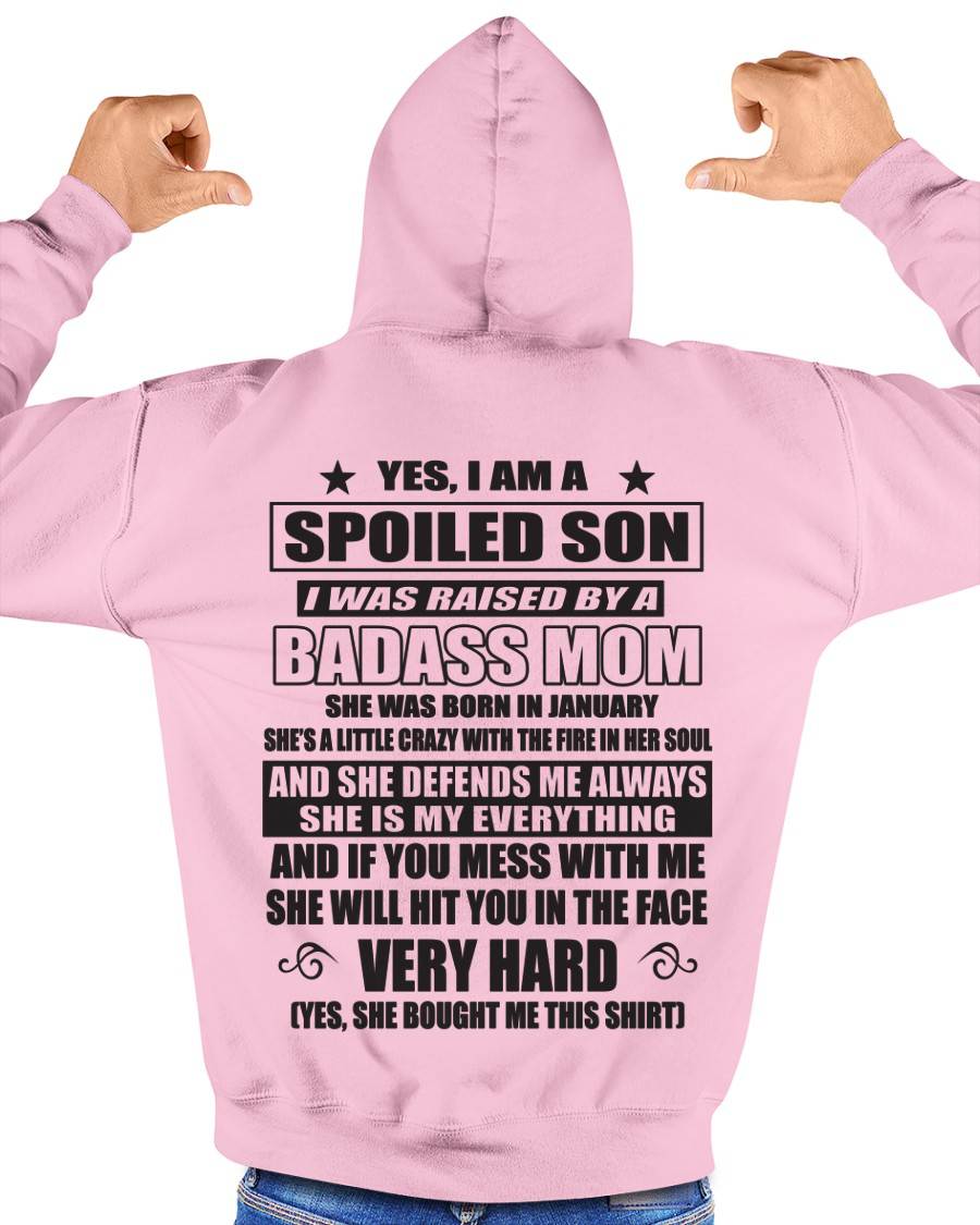 JANUARY - YES, I AM A SPOILED SON I WAS RAISED BY A BADASS MOM - FROM MOM - TLEE01 (SKU09-100-01)