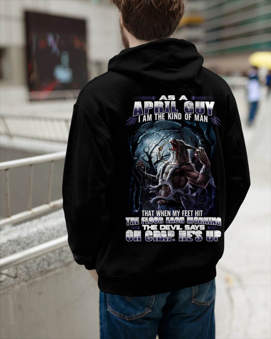April - "As A April Guy I Am The Kind Of Man That When My Feet Hit The Floor Each Morning The Devil Says Oh Crap. He’s Up" - Gift For Man - TLEE04 (SKU08-80-04)