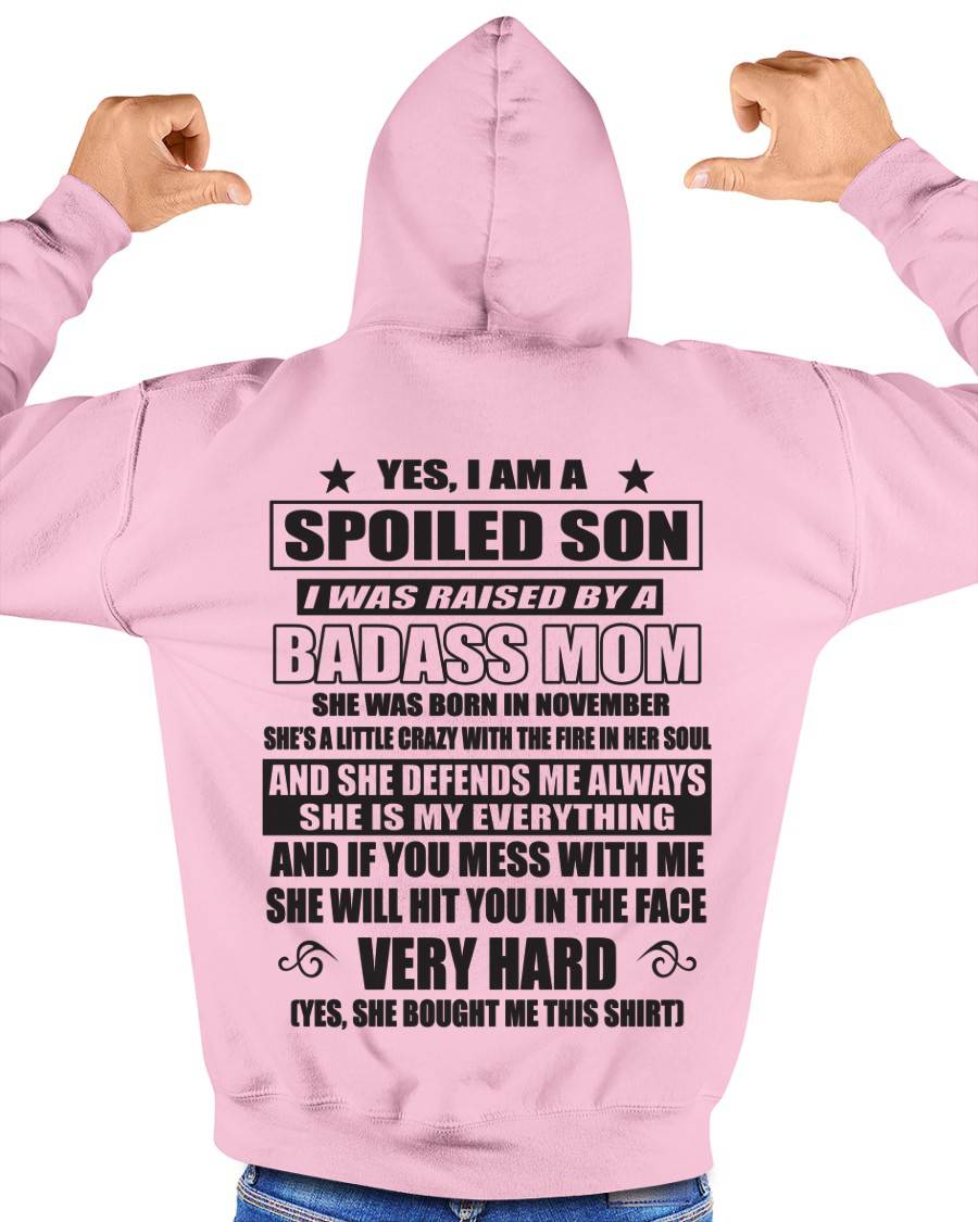 NOVEMBER - YES, I AM A SPOILED SON I WAS RAISED BY A BADASS MOM - FROM MOM - TLEE11 (SKU09-100-11)