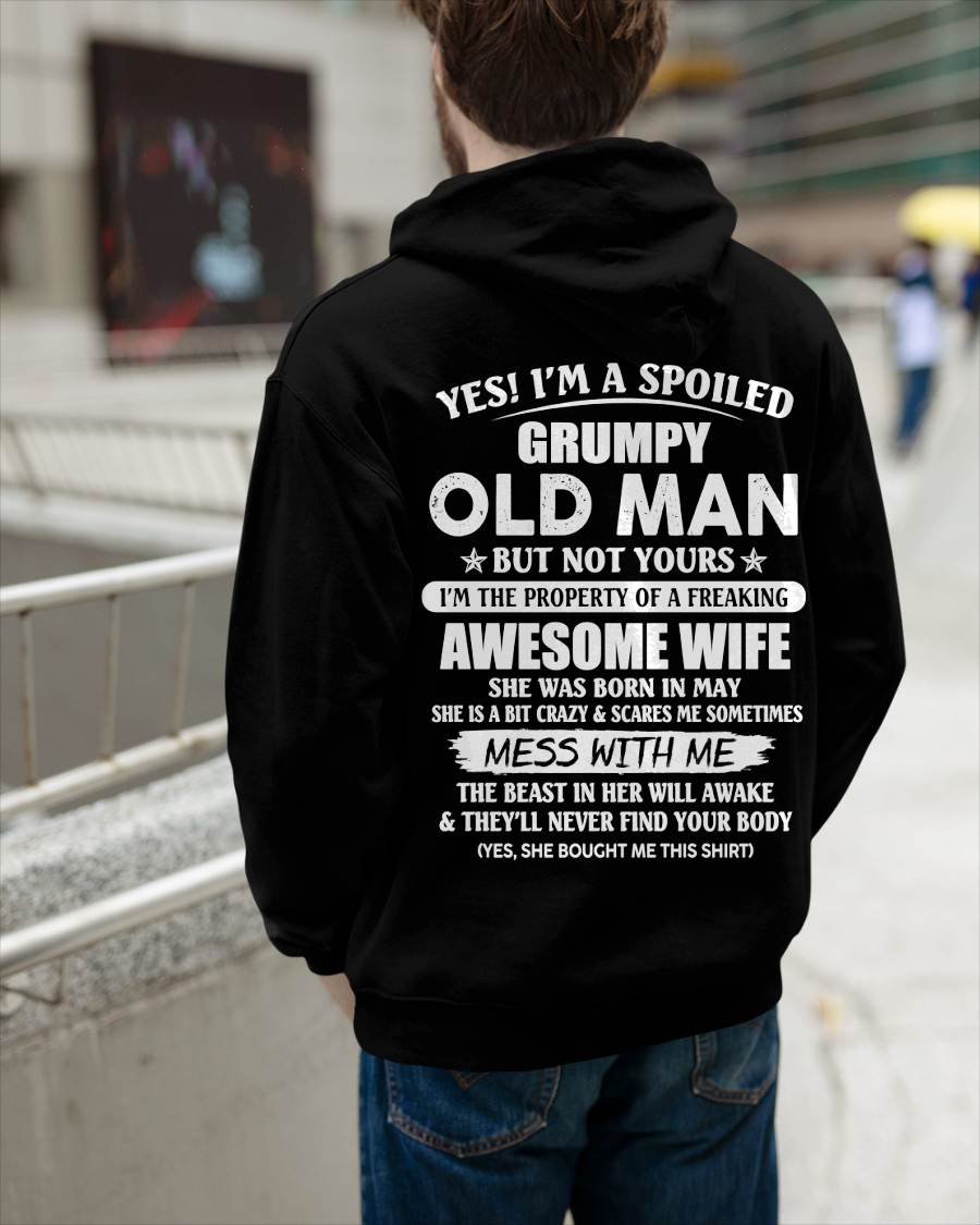 May - Yes! I'm A Spoiled Grumpy Old Man But Not Yours I'm The Property Of A Freaking Awesome Wife - Gift From Wife - TLEE05 (SKU06-68-05)
