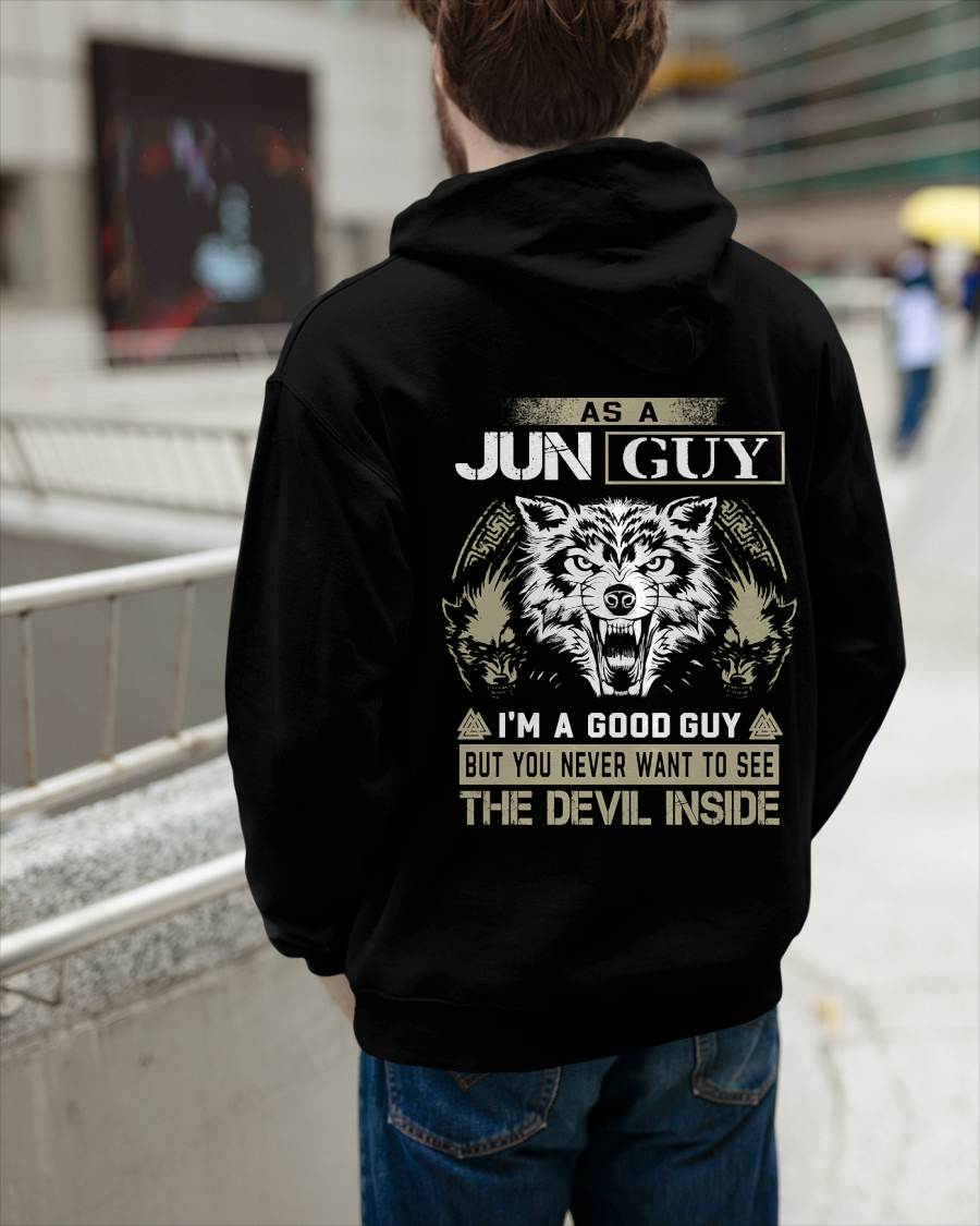June - As A Jun Guy I'm A Good Guy But You Never Want To See The Devil Inside - Gift For Man - TLEE06 (SKU08-76-06)
