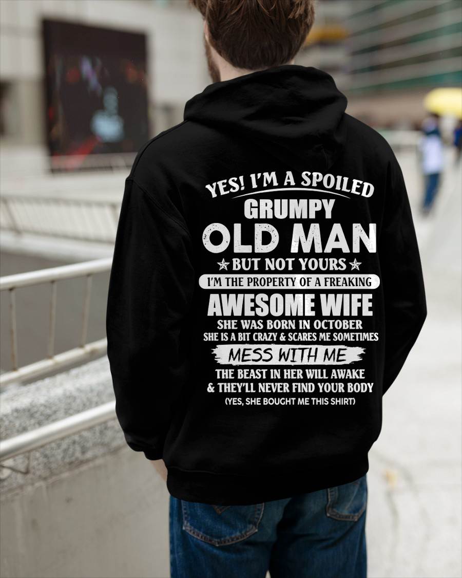 October - Yes! I'm A Spoiled Grumpy Old Man But Not Yours I'm The Property Of A Freaking Awesome Wife - Gift From Wife - TLEE10 (SKU06-68-10)