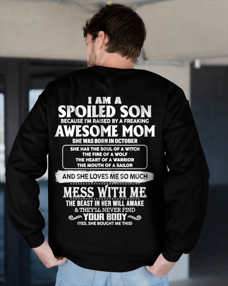 OCTOBER - I AM A SPOILED SON BECAUSE I'M RAISED BY A FREAKING AWESOME MOM - FROM MOM - TLEE10 (SKU10-46-10)