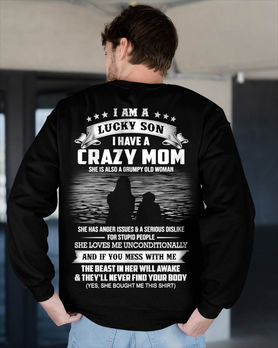 I Am A Lucky Son I Have A Crazy Mom She Is Also A Grumpy Old Woman - Gift From Mom - TLEE00 (SKU09-20-00)