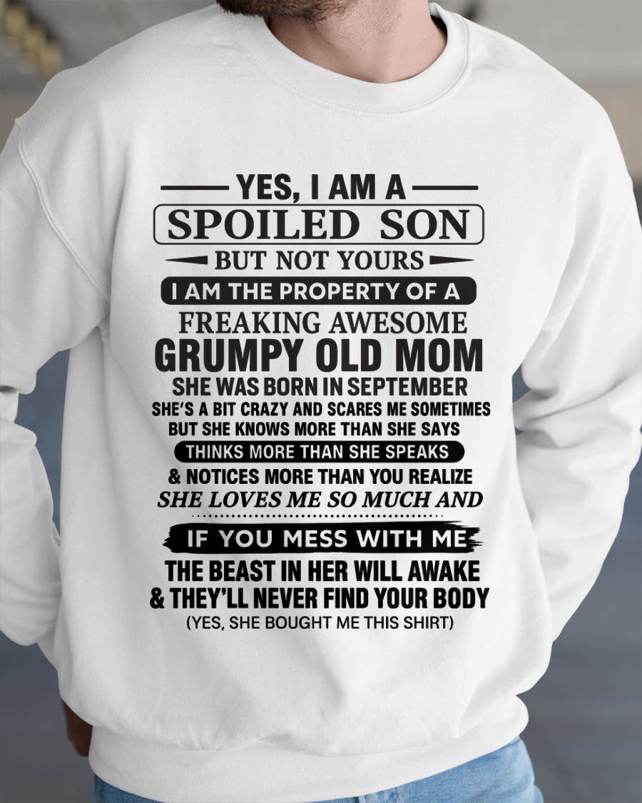 SEPTEMBER - YES, I AM A SPOILED SON BUT NOT YOURS  I AM THE PROPERTY OF A FREAKING AWESOME GRUMPY OLD MOM - FROM MOM - TLEE09 (SKU12-202-09)