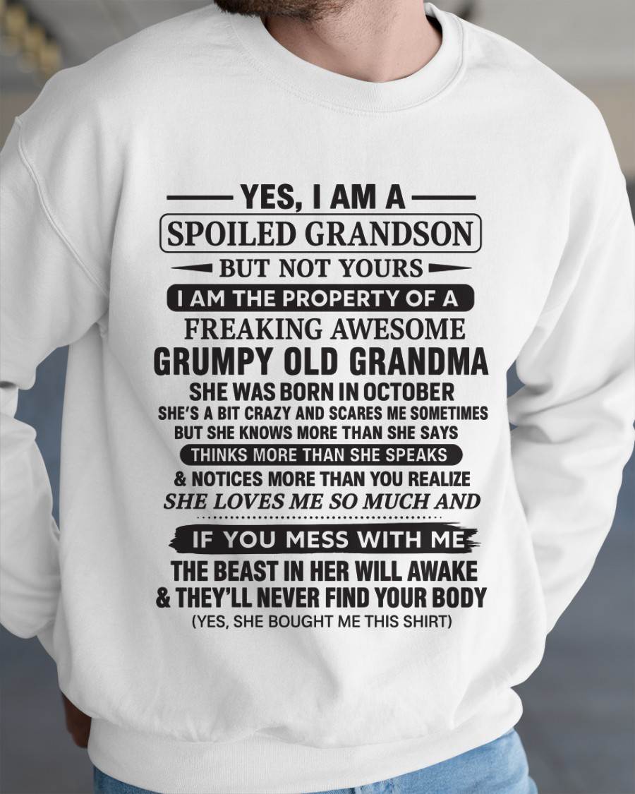 OCTOBER - YES, I AM A SPOILED GRANDSON BUT NOT YOURS I AM THE PROPERTY OF A FREAKING AWESOME GRUMPY OLD GRANDMA - FROM GRANDMA - TLEE10 (SKU10-171-10)