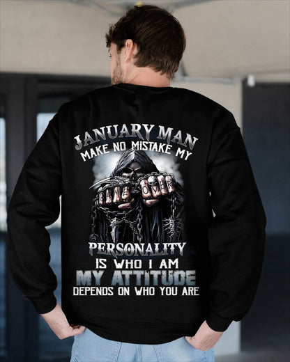 January Man Make No Mistake My Personality Is Who I Am My Attitude Depends On Who You Are - Gift For Man - TLEE01 (SKU08-83-01)