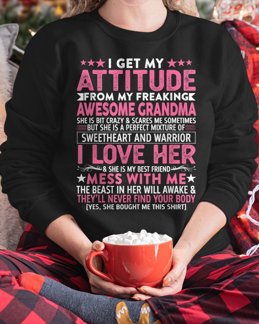 I GET MY ATTITUDE FROM MY FREAKING AWESOME GRANDMA - FROM GRANDMA - TLEE00 (SKU07-163-00)