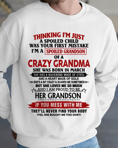 MARCH - THINKING I’M JUST A SPOILED CHILD WAS YOUR FIRST MISTAKE  I’M A SPOILED GRANDSON OF A CRAZY GRANDMA - FROM GRANDMA - TLEE03 (SKU12-228-03)
