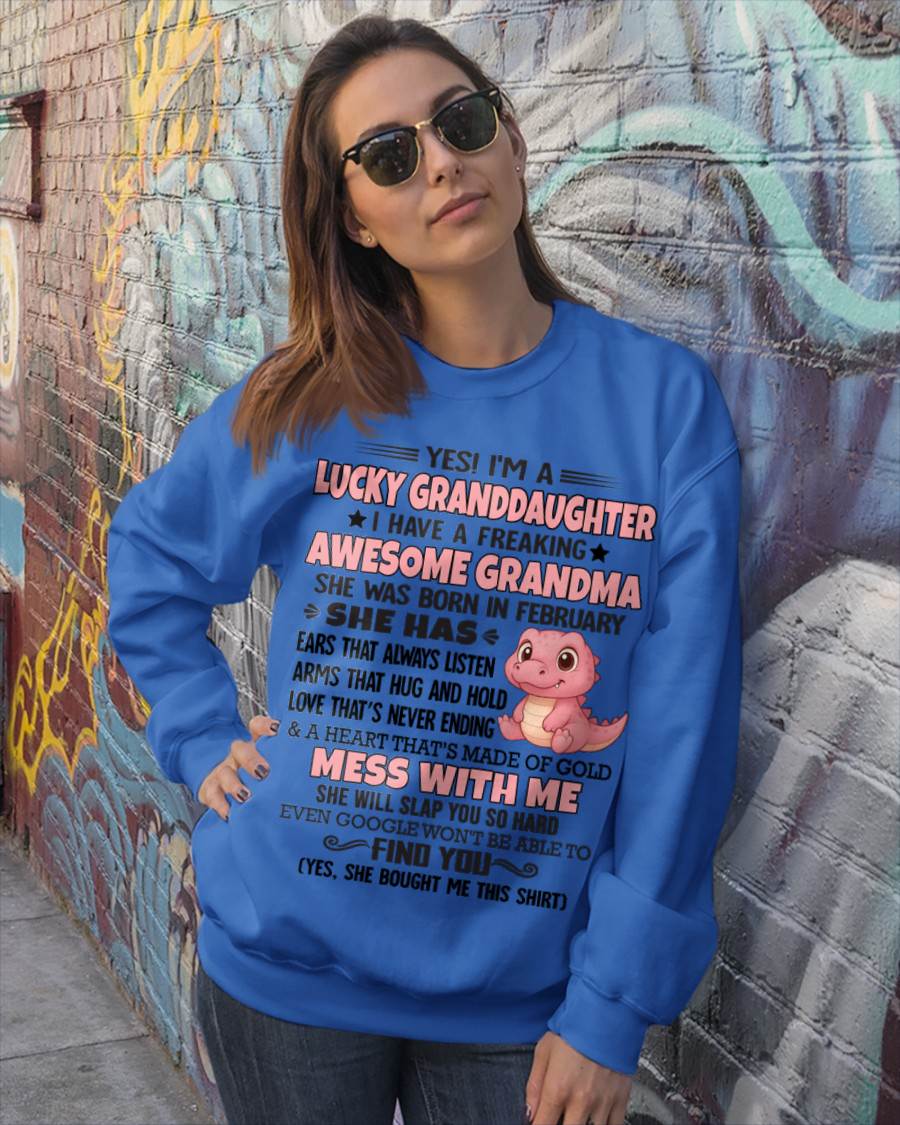 FEBRUARY - YES! I'M A LUCKY GRANDDAUGHTER I HAVE A FREAKING AWESOME GRANDMA- FROM GRANDMA - TLEE02 (SKU09-132-02)