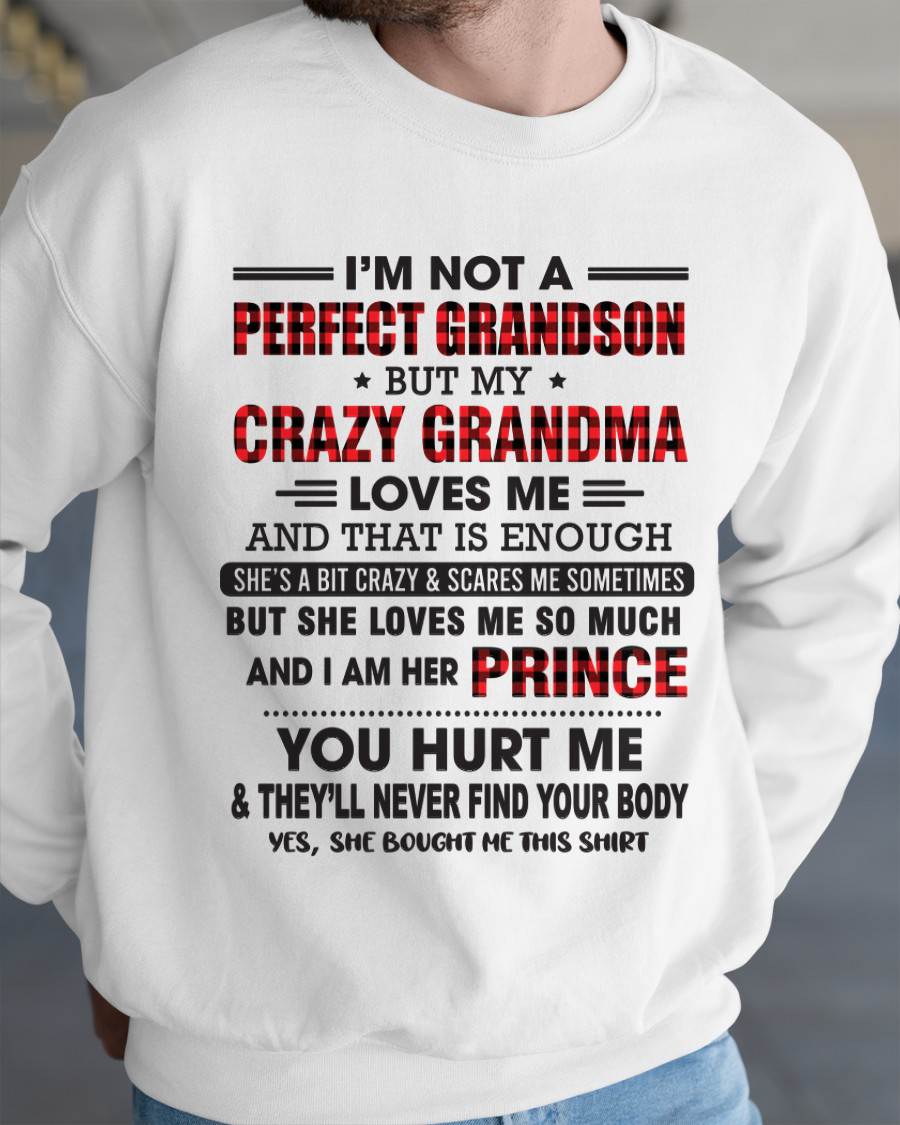 I’M NOT A PERFECT GRANDSON BUT MY CRAZY GRANDMA LOVES ME AND THAT IS ENOUGH - FROM GRANDMA - TLEE00 (SKU12-310-00)