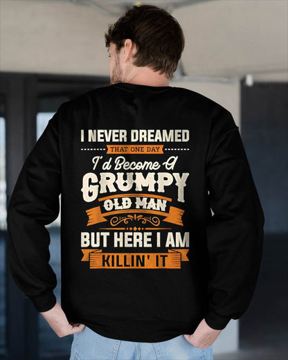 I Never Dreamed That One Day I'd Become A Grumpy - Gift For Man - TLEE00 (SKU07-78)
