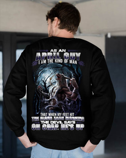 April - "As An April Guy I Am The Kind Of Man That When My Feet Hit The Floor Each Morning The Devil Says Oh Crap. He’s Up" - Gift For Man - TLEE04 (SKU08-80-04)