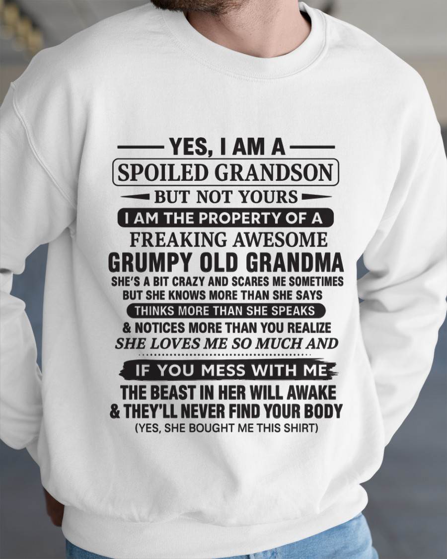 YES, I AM A SPOILED GRANDSON BUT NOT YOURS I AM THE PROPERTY OF A FREAKING AWESOME GRUMPY OLD GRANDMA - FROM GRANDMA - TLEE00 (SKU10-171-00)