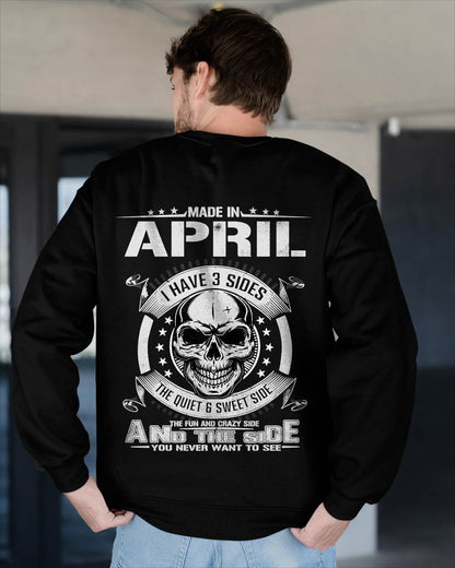 Made in April - I Have 3 Sides The Quiet & Sweet Side The Fun and Crazy Side And the Side You Never Want to See - Gift For Man - TLEE04 (SKU08-65-04)