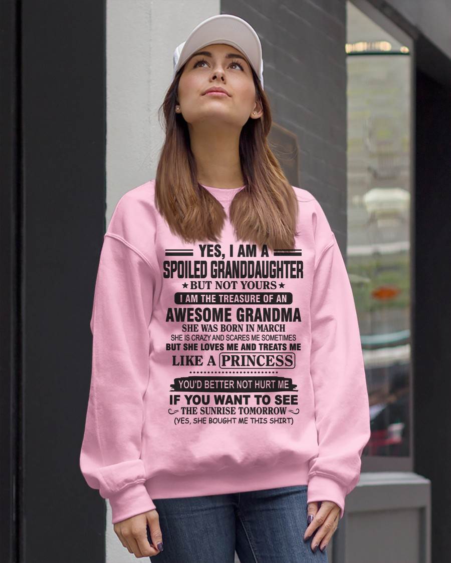 MARCH - YES, I AM A SPOILED GRANDDAUGHTER BUT NOT YOURS I AM THE TREASURE OF AN AWESOME GRANDMA - FROM GRANDMA - TLEE03 (SKU10-104-03)