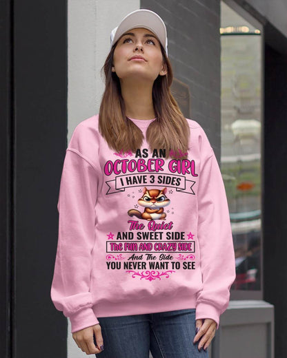 OCTOBER - AS A OCTOBER GIRL I HAVE 3 SIDES THE QUIET AND SWEET SIDE THE FUN AND CRAZY SIDE AND THE SIDE YOU NEVER WANT TO SEE - FOR WOMEN - TLEE10 (SKU09-37-10)