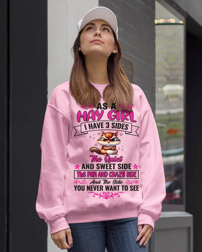 MAY - AS A MAY GIRL I HAVE 3 SIDES THE QUIET AND SWEET SIDE THE FUN AND CRAZY SIDE AND THE SIDE YOU NEVER WANT TO SEE - FOR WOMEN - TLEE05 (SKU09-37-05)