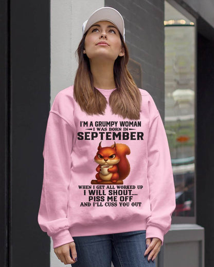 SEPTEMBER - I'M A GRUMPY WOMAN WHEN I GET ALL WORKED UP I WILL SHOUT PISS ME OFF AND I’LL CUSS YOU OUT - FOR WOMEN - TLEE09 (SKU09-93-09)