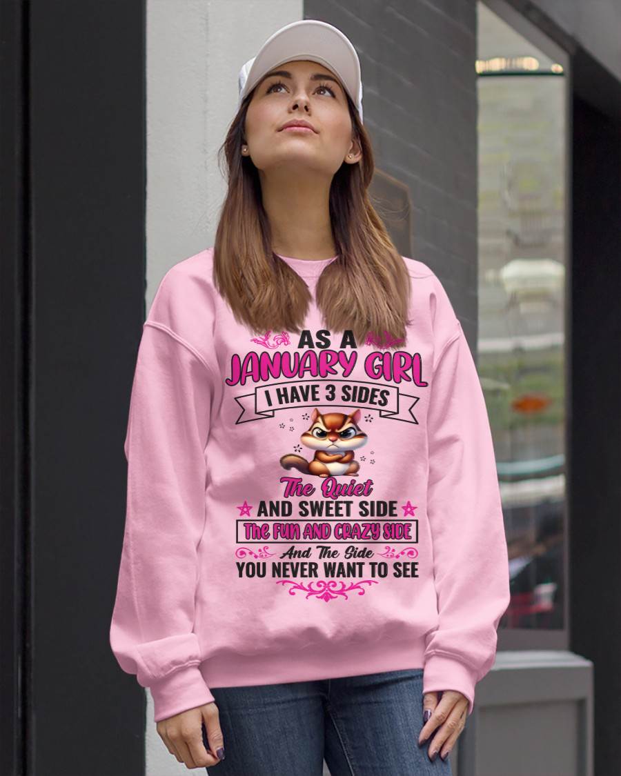 JANUARY - AS A JANUARY GIRL I HAVE 3 SIDES THE QUIET AND SWEET SIDE THE FUN AND CRAZY SIDE AND THE SIDE YOU NEVER WANT TO SEE - FOR WOMEN - TLEE01 (SKU09-37-01)