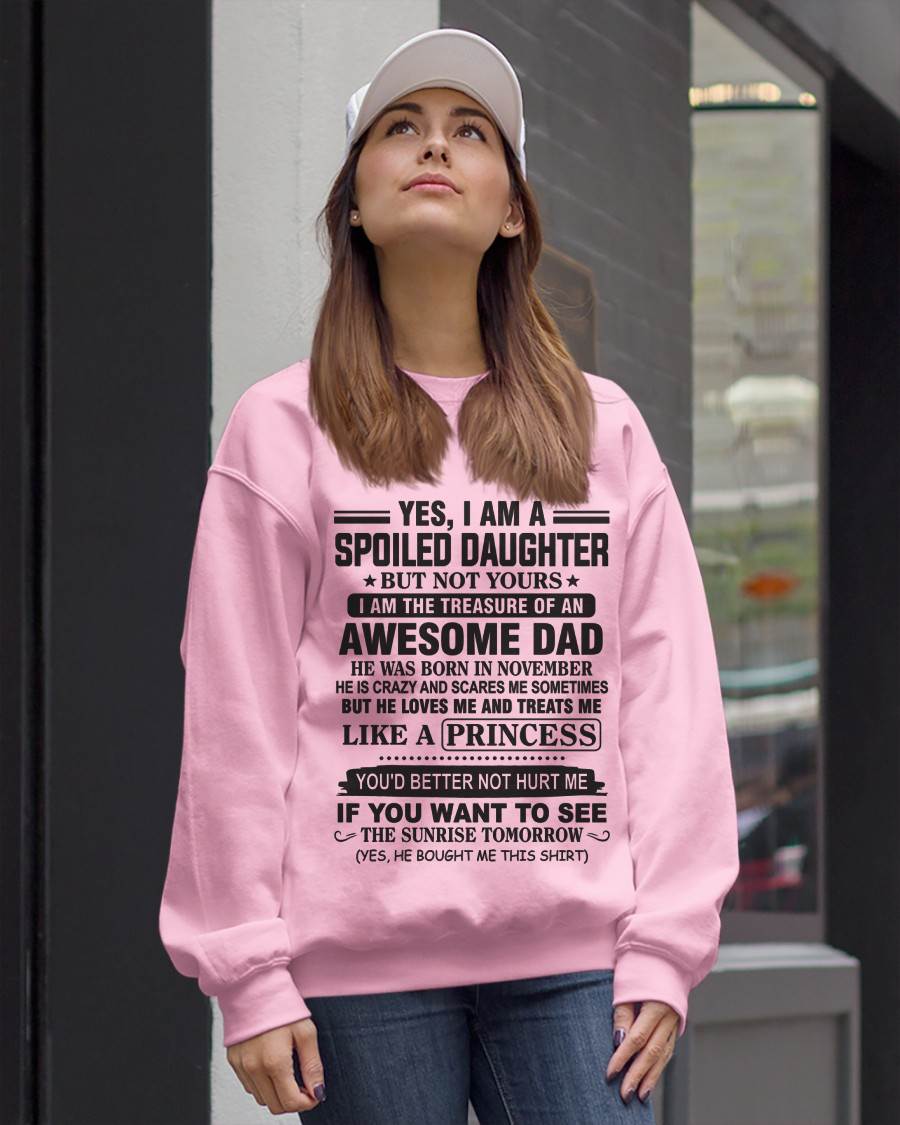 NOVEMBER - YES I AM A SPOILED DAUGHTER BUT NOT YOURS I AM THE TREASURE OF AN AWESOME DAD - FROM DAD - TLEE11 (SKU10-138-11)