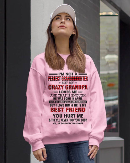 APRIL - I'M NOT A PERFECT GRANDDAUGHTER BUT MY CRAZY GRANDPA LOVES ME AND THAT IS ENOUGH - FROM GRANDPA - TLEE04 (SKU11-12-04)