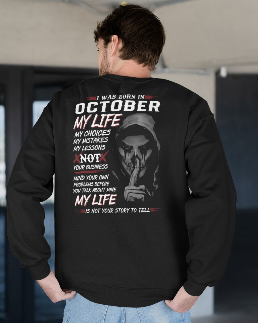 October - I Was Born In October My Life My Choices My Mistakes My Lessons - Gift For Man - TLEE10 (SKU08-36-10)