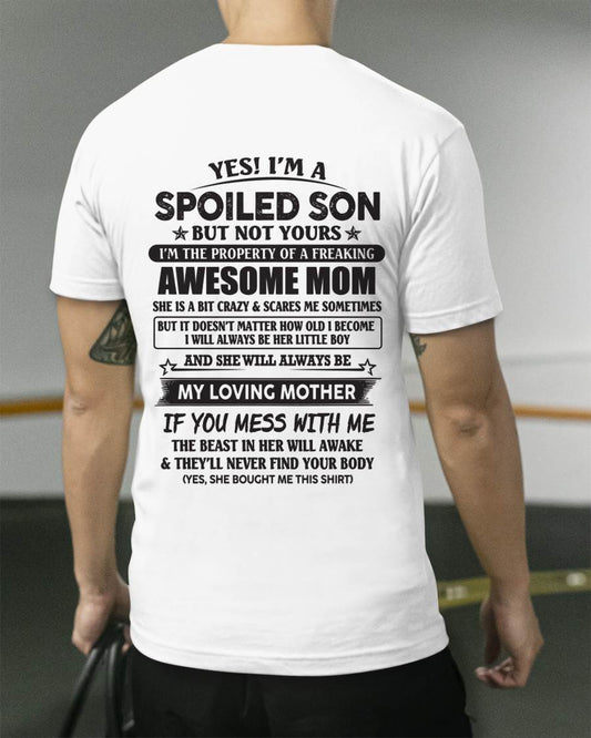Yes I'm A Spoiled Son But Not Yours I'm The Property Of A Freaking Awesome Mom - Gift From Mom - (SKU07-147-00)
