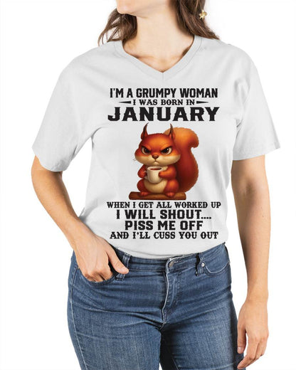 JANUARY - I'M A GRUMPY WOMAN WHEN I GET ALL WORKED UP I WILL SHOUT PISS ME OFF AND I’LL CUSS YOU OUT - FOR WOMEN - TLEE01 (SKU09-93-01)