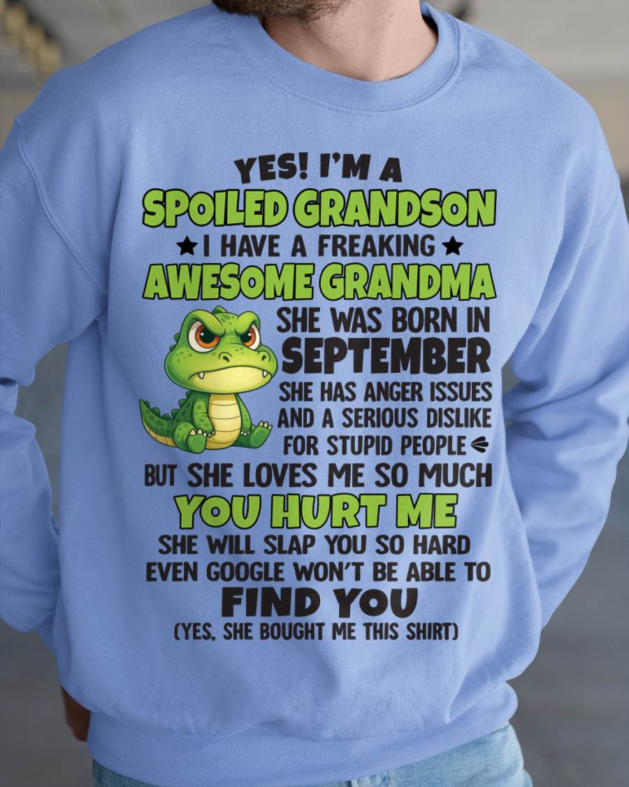 SEPTEMBER - YES! I'M A SPOILED GRANDSON I HAVE A FREAKING AWESOME GRANDMA - FROM GRANDMA - TLEE09 (SKU09-115-09)