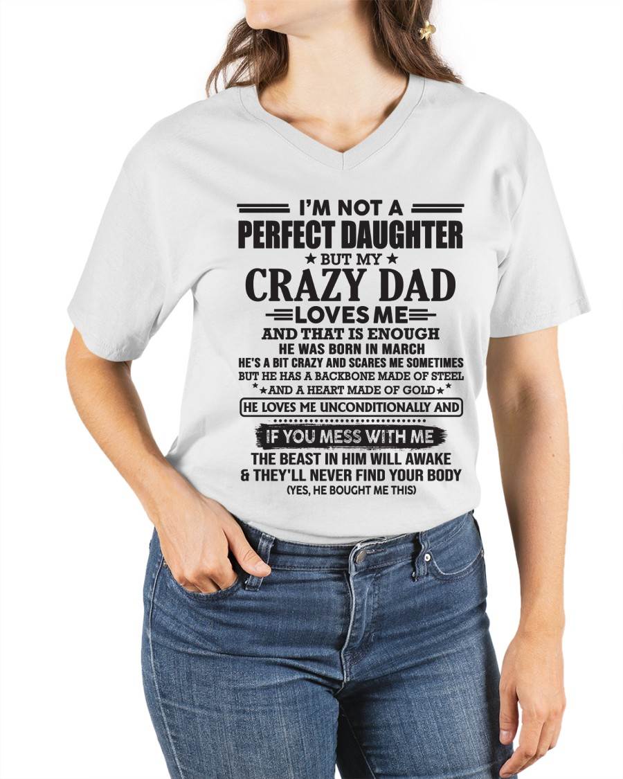 MARCH - I'M NOT A PERFECT DAUGHTER BUT MY CRAZY DAD LOVES ME AND THAT IS ENOUGH  - FROM DAD - TLEE03 (SKU10-26-03)