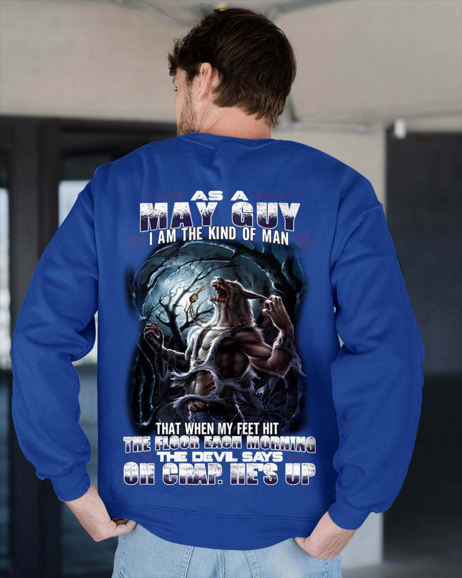 May - "As A May Guy I Am The Kind Of Man That When My Feet Hit The Floor Each Morning The Devil Says Oh Crap. He’s Up" - Gift For Man - TLEE05 (SKU08-80-05)