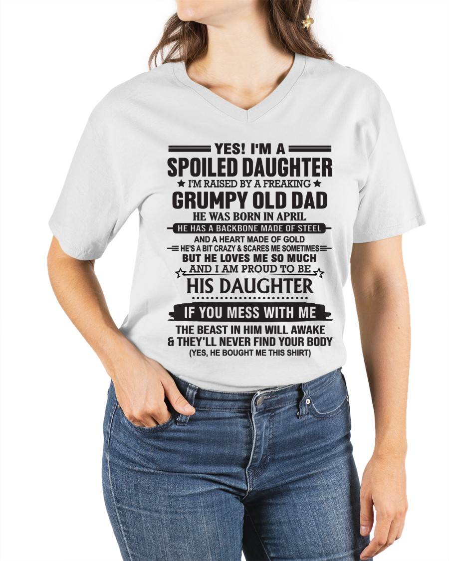 APRIL - YES! I'M A SPOILED DAUGHTER I'M RAISED BY A FREAKING GRUMPY OLD DAD - FROM DAD - TLEE04 (SKU12-26-04)
