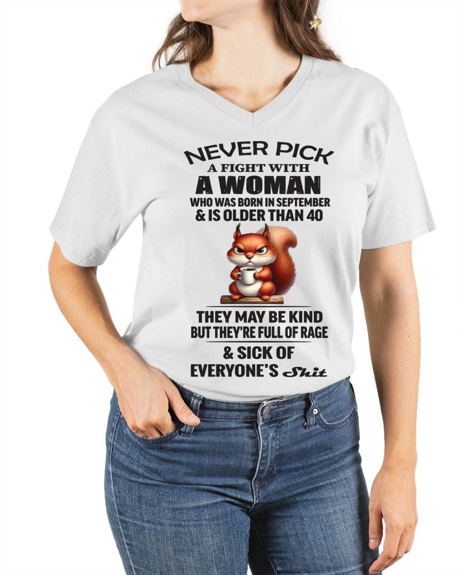 SEPTEMBER - NEVER PICK A FIGHT WITH A WOMAN WHO WAS BORN IN SEPTEMBER & IS OLDER THAN 40 - FOR WOMEN - TLEE09 (SKU09-129-09)